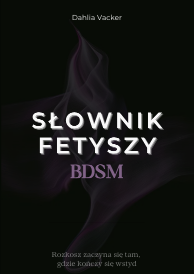SŁOWNIK FETYSZY BDSM
